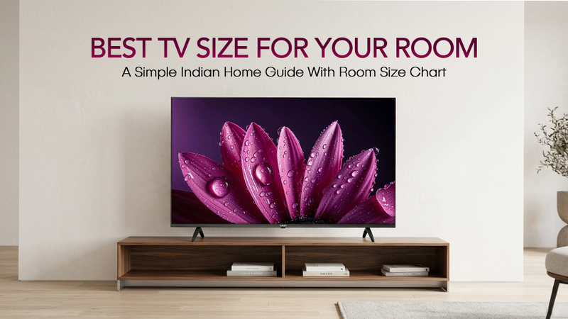 What Size TV Should You Actually Buy? A Practical Guide for Indian Homes