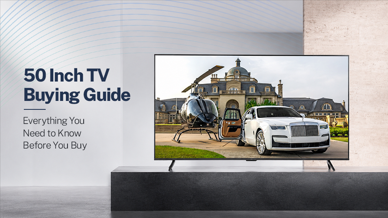 50 Inch TV Buying Guide: Everything You Need to Know Before You Buy